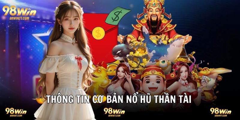 Những thông tin quan trọng cần nắm quay hũ thần tài 