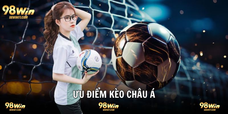 Ưu điểm khiến kèo bóng châu Á trở thành cược phổ biến